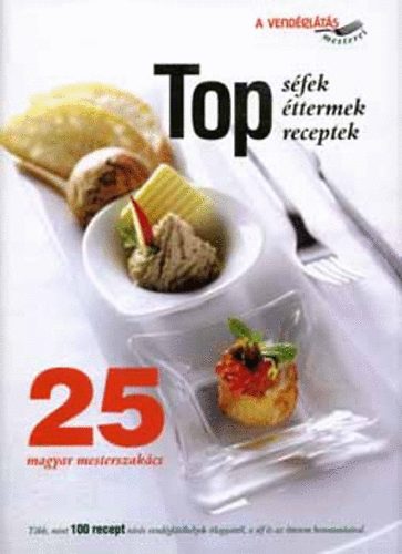Top s�fek, �ttermek, receptek-25 magyar mesterszak�cs