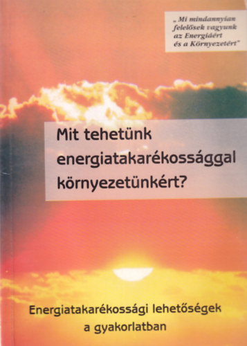 Solymos Iv�n - Mit tehet�nk energiatakar�koss�ggal k�rnyezet�nk�rt?