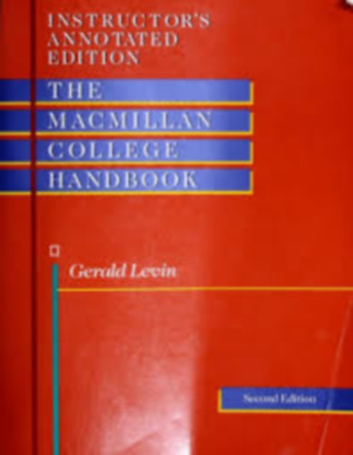 Gerald Levin - The Macmillan College Handbook (Instructor's Annotated Edition)