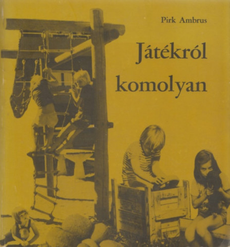 Pirk Ambrus - Játékról komolyan