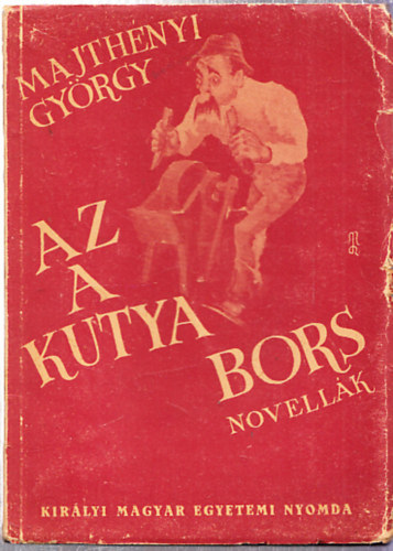 Majthnyi Gyrgy - Az a kutya bors