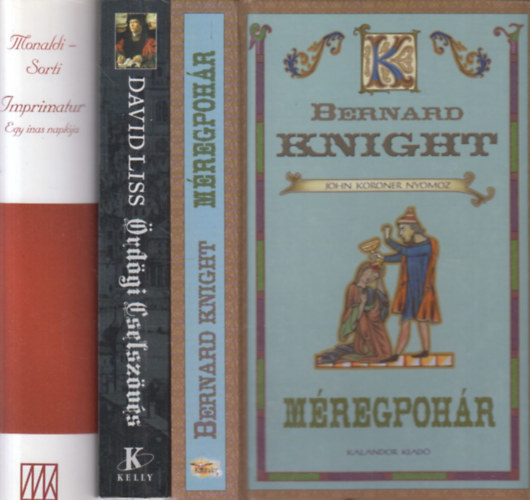Bernard Knight, David Liss, Rita Monaldi & Francesco Sorti - 3 db. trtnelmi regny (Mregpohr + rdgi cselszvs + Imprimatur- Egy inas naplja)
