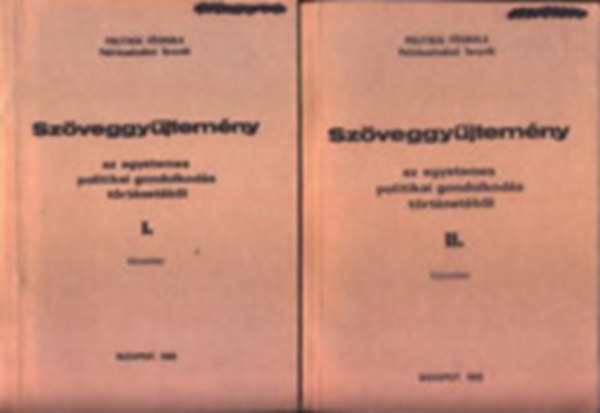 Tak�cs P�ter (�ssze�ll.) - Sz�veggy�jtem�ny az egyetemes politikai gondolkod�s t�rt�net�b�l I-II. (K�zirat)