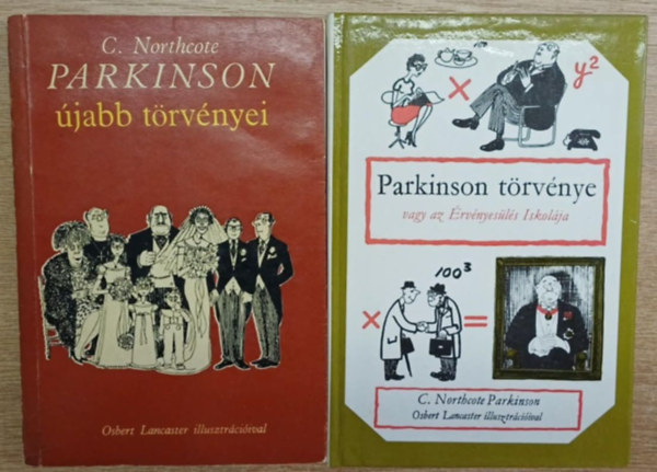 C. Northcote Parkinson - Parkinson t�rv�nye vagy az �rv�nyes�l�s iskol�ja + Parkinson �jabb t�rv�nyei (2 m�)