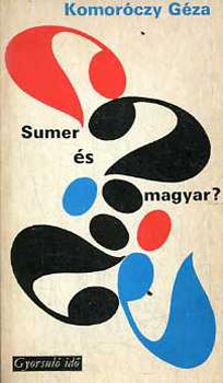 Komoróczy Géza - Sumer és magyar? (gyorsuló idő)
