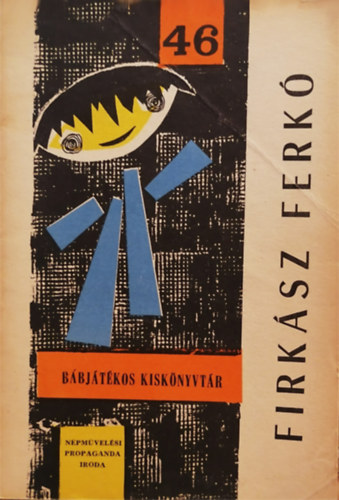 Firk�sz Ferk� (B�bj�t�kos kisk�nyvt�r 46.)