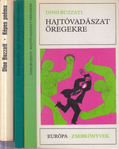 Dino Buzzati - 3 db. Dino Buzzati reg�ny (Hajt�vad�szat �regekre + Egy szerelem t�rt�nete + K�pes po�ma)