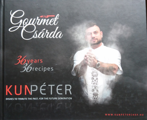 Kun Péter, Schelb Zsolt - Gourmet Csárda- 36 years 36 recipes