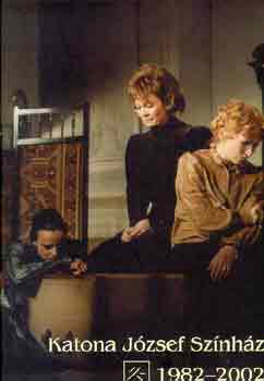 Z�ldy Gergely (szerk.) - Katona J�zsef Sz�nh�z 1982-2002