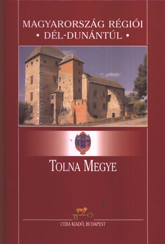 Bunovcz Dezs (szerk.) - Tolna megye (Magyarorszg rgii- Dl-Dunntl)