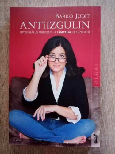 Bark Judit - Antiizgulin - Egyedlll mdszer - A lmpalz lekzdhet