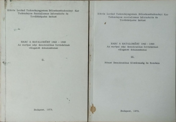 Borsin� Toldy M�ria (szerk.), Szokolay Katalin (szerk.) - Harc a hatalom�rt, 1943-1948 - Az eur�pai n�pi demokratikus forradalmak v�logatott dokumentumai, II-III. k�tet