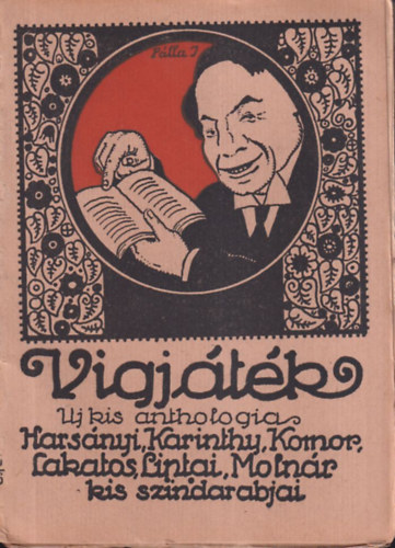 Harsnyi, Karinthy Frigyes, Komor, Lakatos, Liptai, Molnr Jen - Vigjtk (Uj kis anthologia)
