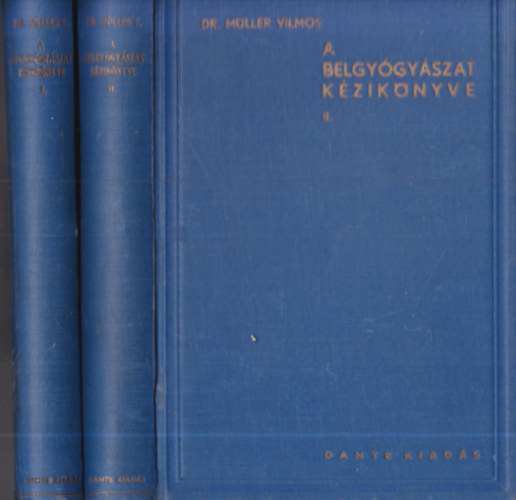 Dr. M�ller Vilmos - A belgy�gy�szat k�zik�nyve I-II.