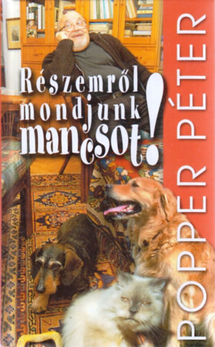 Popper Péter - Részemről mondjunk mancsot!