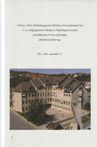 50 �ves a P�csi II. sz. Belgy�gy�szati Klinika 1951 - 2001