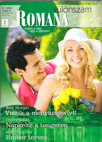 Raye Morgan, Leanne Banks, Marion Lennox - Romana klnszm 61.ktet: Viszik a menyasszonyt! + Napkelte a tengeren + Ember tervez...