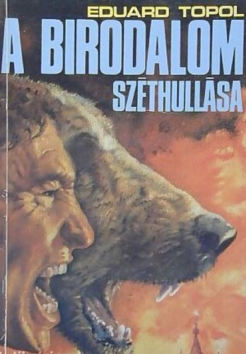 Eduard Topol - A Birodalom sz�thull�sa - Oroszorsz�g - holnap