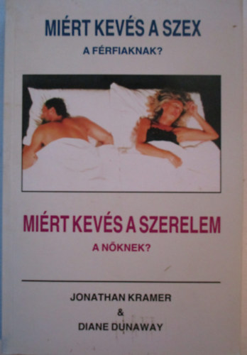 Dunaway, Diane; Kramer, Jonathan - Mirt kevs a szerelem a nknek? Mirt kevs a szex a frfiaknak?