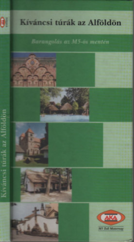 Lszl Jnos - Kvncsi trk az Alfldn-Barangolsok az M5-s mentn