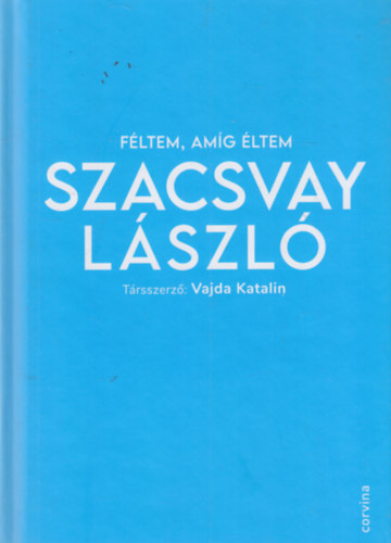 Vajda Katalin, Szacsvay László - Féltem, amíg éltem