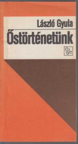 László Gyula - Őstörténetünk