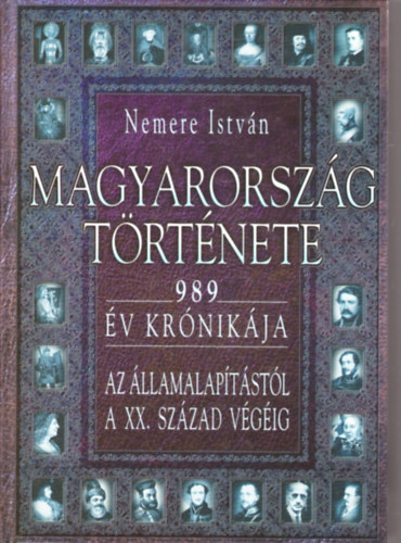 Nemere Istvn - Magyarorszg trtnete 989 v krnikja