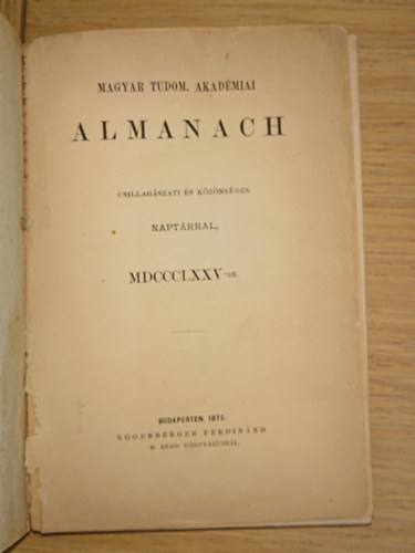 Kondor Gusztáv (szerk.) - Magyar Tudom. Akadémiai Almanach csillagászati és közönséges naptárral MDCCCLXXV-re