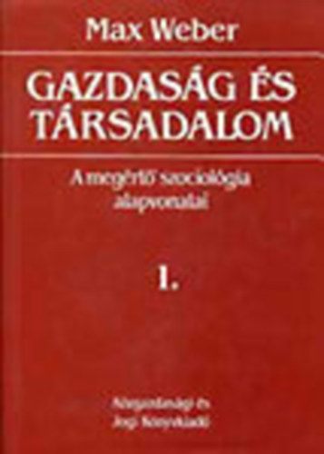 Max Weber - Gazdasg s trsadalom: A megrt szociolgia alapvonalai 1.- Szociolgiai kategriatan