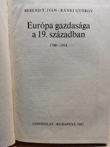 Berend T. Iván-Ránki György - Európa gazdasága a 19. században
