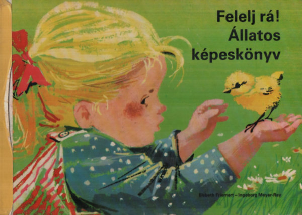 Friemert, E.- Meyer-Rey, I. - Felelj r! (llatos kpesknyv)