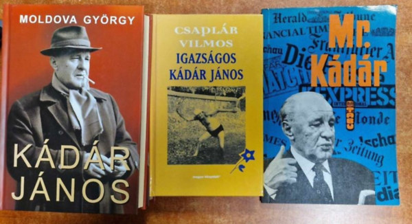 Moldova Gyrgy, Csaplr Vilmos, Farag Jen - 3db knyv Kdr Jnosrl: Mr Kdr, Igazsgos Kdr Jnos, Kdr Jnos 1-2