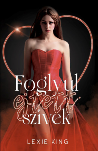 Lexie King - Foglyul ejtett sz�vek
