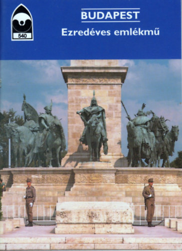 Dercs�nyi Bal�zs (szerk.) - Budapest - Ezred�ves eml�km�