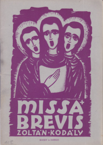 Kodály Zoltán - Missa Brevis for mixed chorus and organ or orchestra