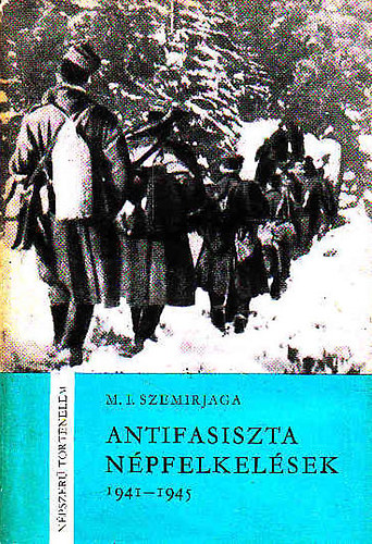 Szemirjaga - Antifasiszta n�pfelkel�sek 1941-1945