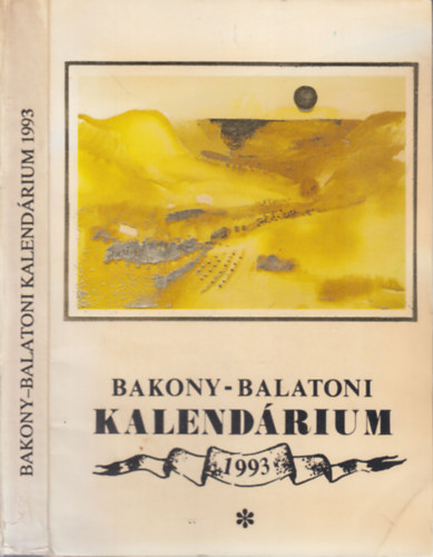 Varga Bla (szerk.) - Bakony-Balatoni kalendrium 1993.