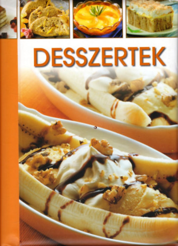 Horvth Ilona, Halmos Monika, Mt Pln, Korpdi Pter - Desszertek