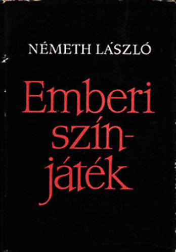 N�meth L�szl� - Emberi sz�nj�t�k II