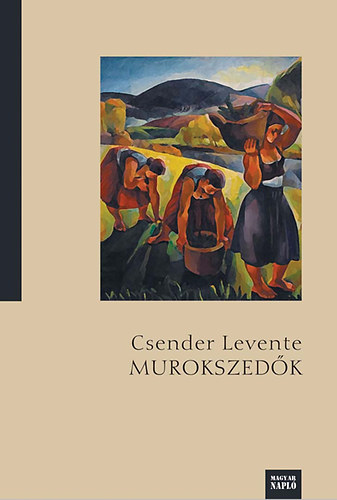 Csender Levente - Murokszedők