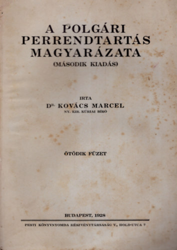 Dr. Kovcs Marcel - A Polgri perrendtarts magyarzata 5. 6. 7. 8. fzet (1928)