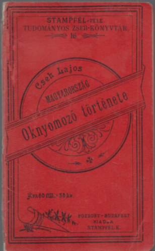 Cseh Lajos - Magyarorszg oknyomoz trtnete (Tudomnyos zsebknyvtr)