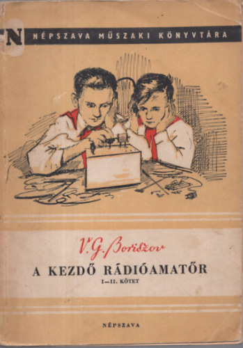 V.G. Boriszov - A kezdő rádióamatőr I-II.(egy kötetben)