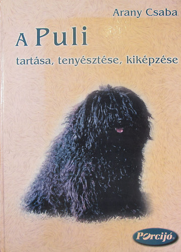 Arany Csaba - A puli tart�sa, teny�szt�se, kik�pz�se
