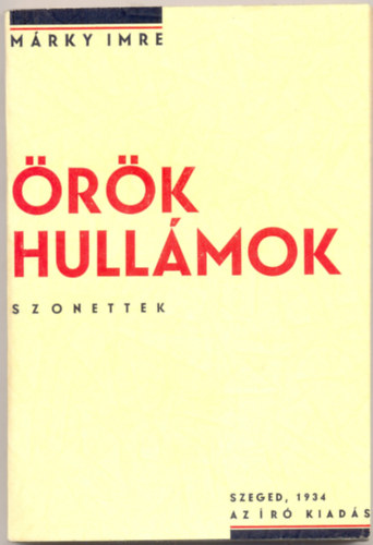 M�rky Imre - �r�k hull�mok - Szonettek.