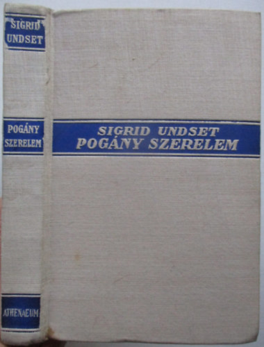 Sigrid Undset - Pogány szerelem