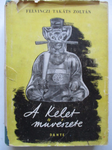 Felvinczi Takáts Zoltán - A kelet művészete