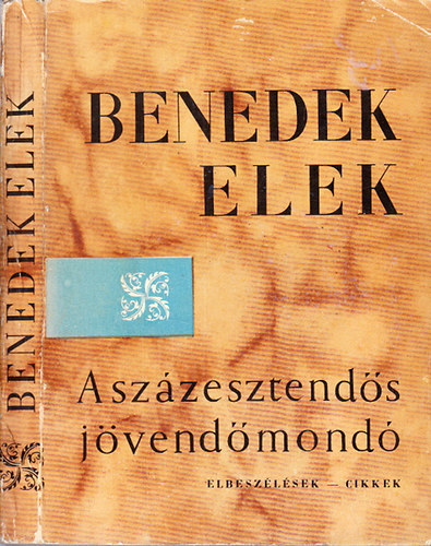 Benedek Elek - A szzesztends jvendmond (Elbeszlsek, cikkek)