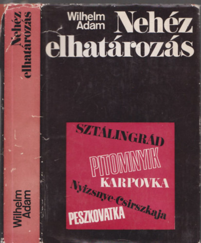 Wilhelm Adam - Neh�z elhat�roz�s