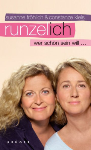 Fröhlich, Susanne - Kleis, Constanze - Runzel-Ich - Wer schön sein will ...